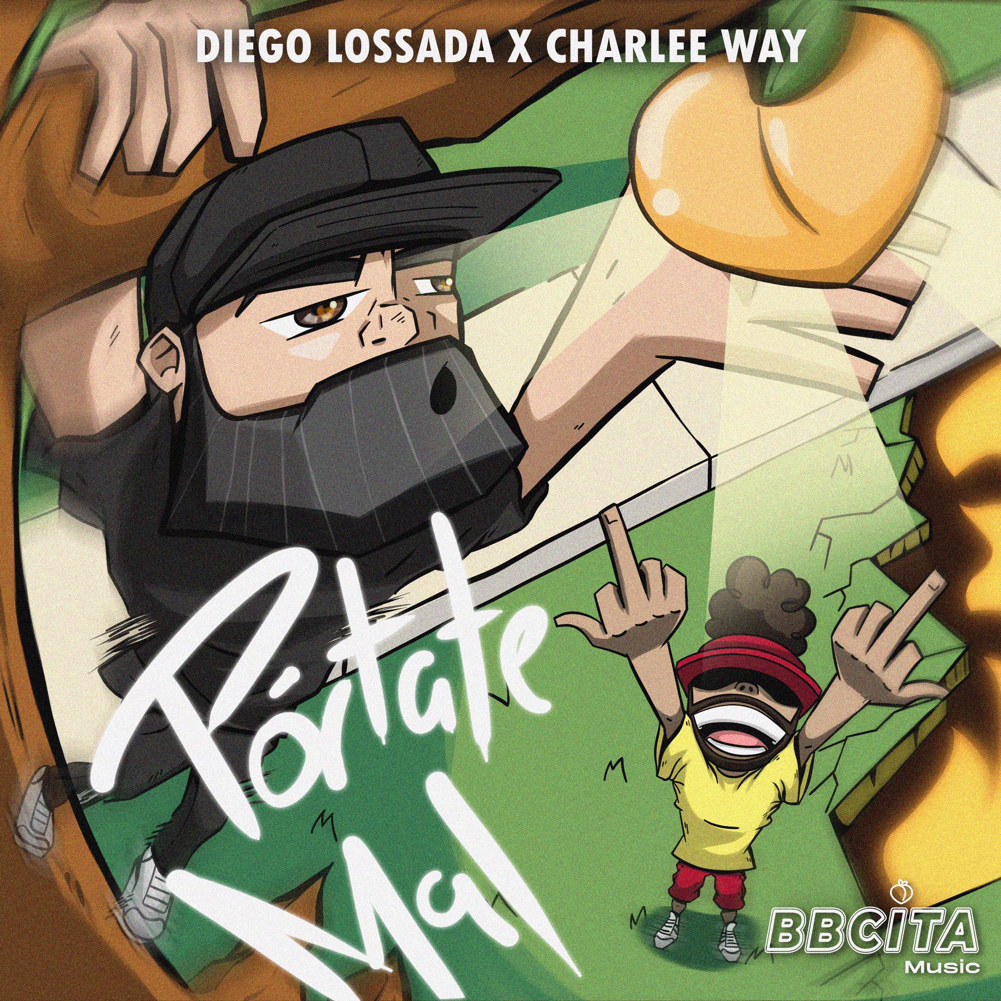 PORTATE MAL / Diego Lossada x Charlee Way